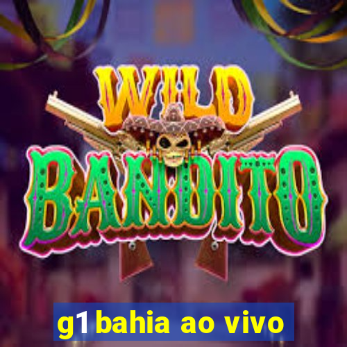 g1 bahia ao vivo